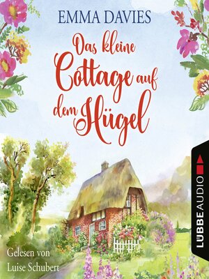 cover image of Das kleine Cottage auf dem Hügel--Cottage-Reihe, Teil 1